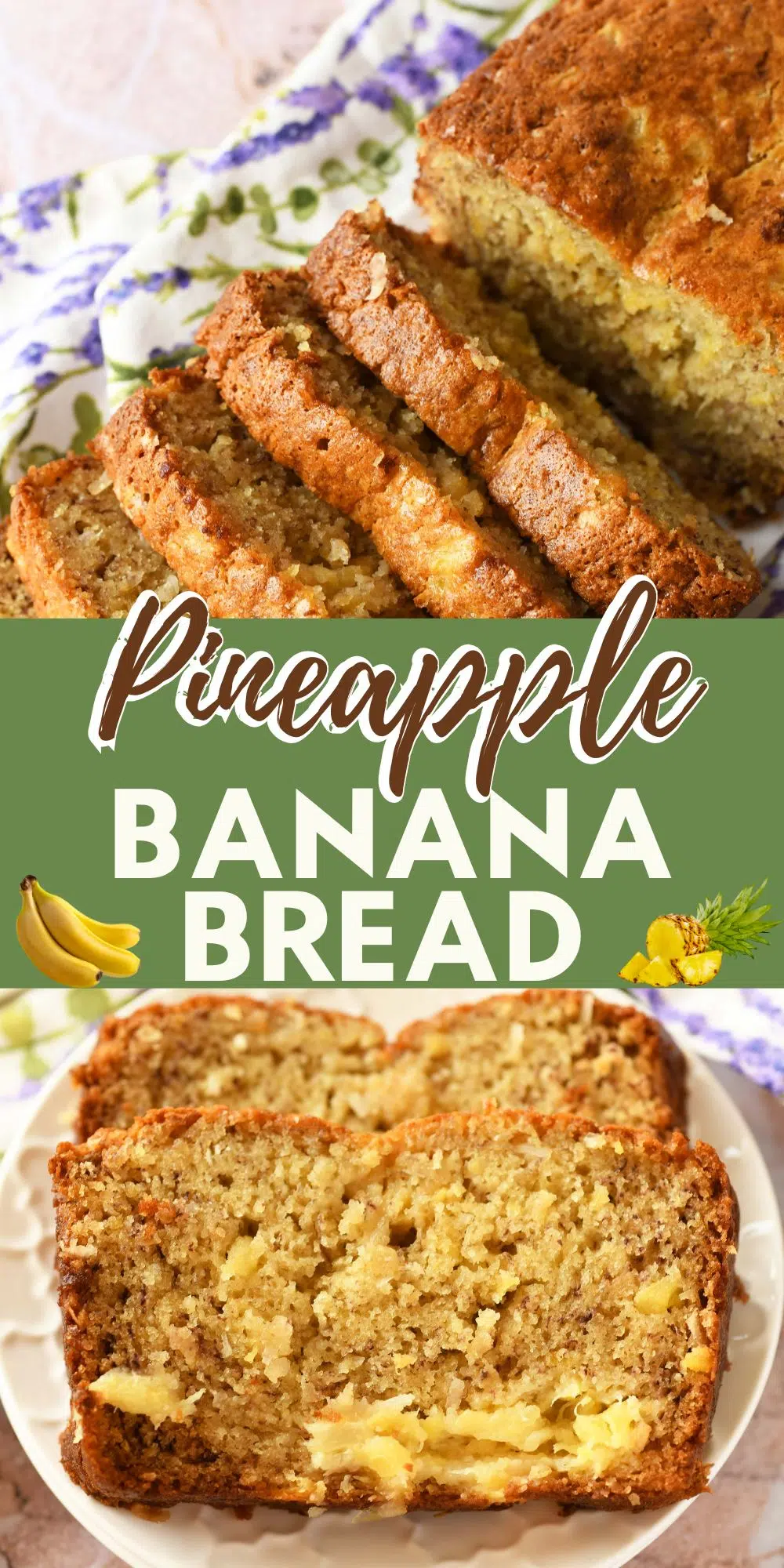 Pineapple Banana Bread on a plate. This image contains text that reads: Pineapple Banana Bread.
