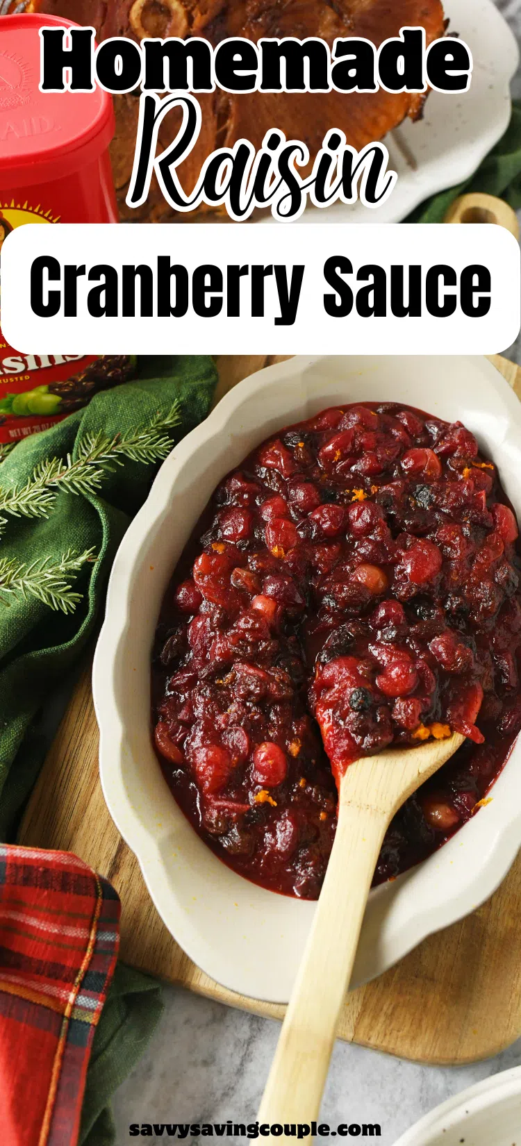 Pinterest image of raisin cranberry sauce. Image contains text which says homemade raisin cranberry sauce.