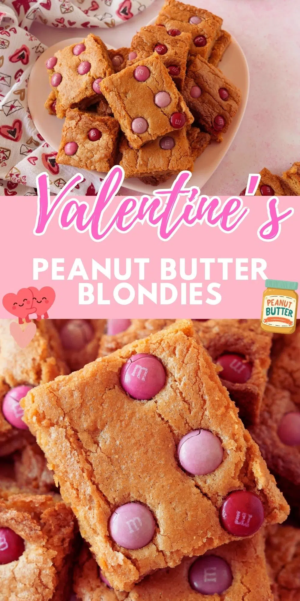 An image of peanut butter brownies with pink shades of M&Ms. This pinterest image contains text that reads: Valentine's Day Peanut Butter Blondies.