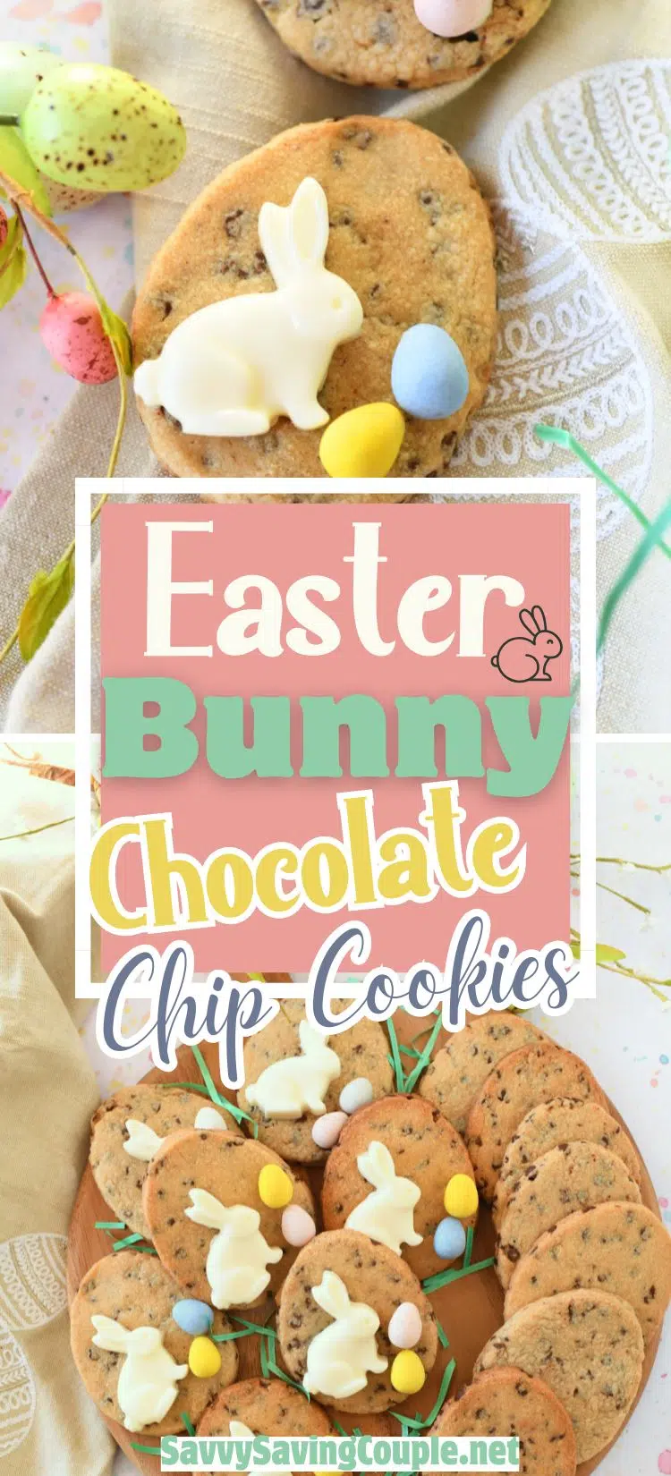 A Pinterest image showcasing egg cookies with white chocolate bunnies and Cadbury egg candies on them. The image contains text that reads: Easter bunny chocolate chip cookies.