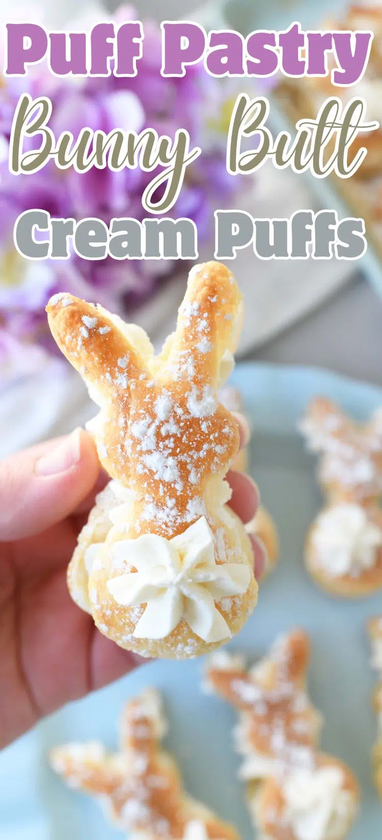 A pinterest image with a bunny puff pastry held in a hand. The image contains text that reads: Puff Pastry Bunny Butt Cream Puffs.
