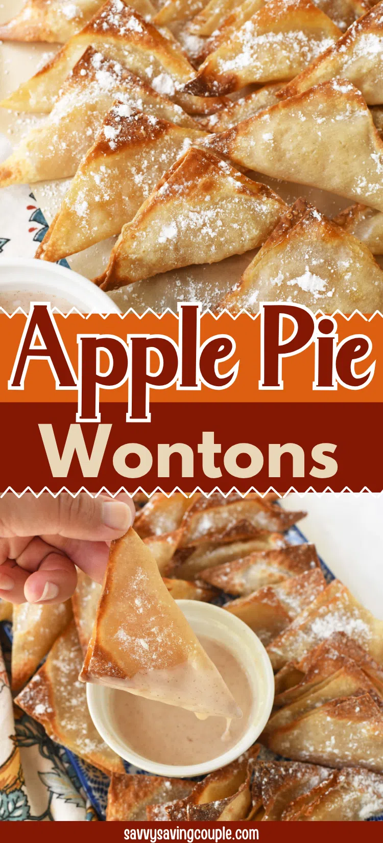 A pinterest image of apple pie wontons on a platter, and one being dipped. Image contains text that reads: Apple Pie Wontons.